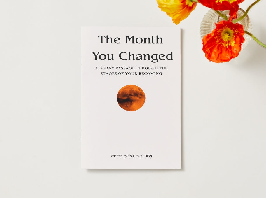 The Month You Changed: A 30-Day Passage Through the Phases of Your Becoming