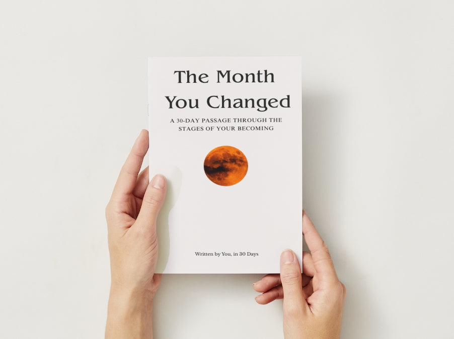 The Month You Changed: A 30-Day Passage Through the Phases of Your Becoming